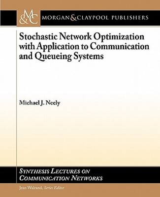 Stochastic Network Optimization with Application to Communication and Queueing