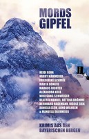 Mordsgipfel | Heidi Rehn (U. A.) | Krimis Aus Den Bayerischen Bergen | Buch