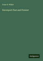 Franc B. Wilkie | Davenport Past And Present | Buch | Englisch (2025)