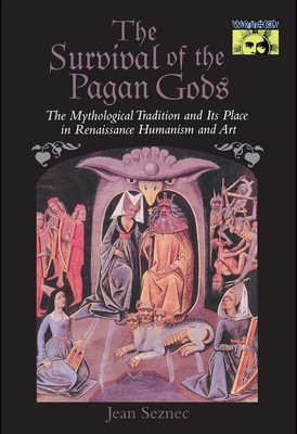 The Survival of the Pagan Gods: The Mythological Tradition and Its Place in Ren,