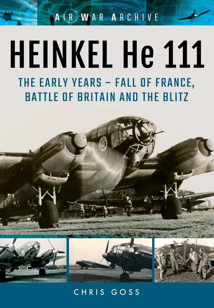 Heinkel He 111: The Latter Years - the Blitz and War in the East to the Fall of