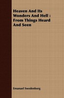 Heaven And Its Wonders And Hell From Things Heard And Seen Emanuel Swedenborg