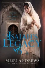 Isaiah's Legacy : A Novel of Prophets and Kings Paperback Mesu An