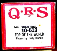 QRS Word Roll Carpenters TOP OF THE WORLD Rudy Martin 10-513 Player Piano Roll