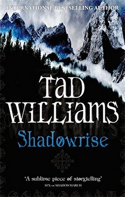 Shadowrise (Shadowmarch Quartet): Shadowmarch Quartet by Tad Williams 1841492965