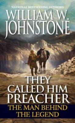 They Called Him Preacher: The Man behind the Legend (Preacher/First  - VERY GOOD