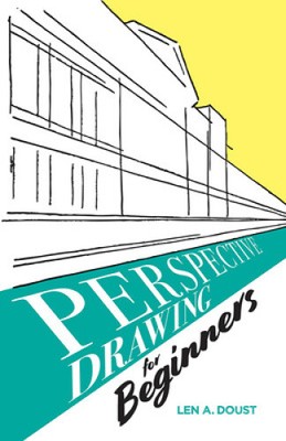 Perspective Drawing for Beginners (Dover Art Instruction) by Doust, Len A.