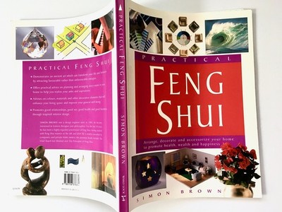 Practical Feng Shui: Arrange, Decorate and Accessorize Your Home to Promote ...