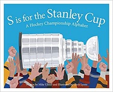 S Is for the Stanley Cup : A Hockey Championship Alphabet Michael