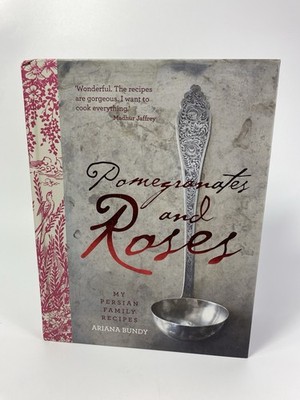 Pomegranates and Roses: My Persian Family Recipes by Ariana Bundy Book The Fast