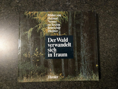 Der Wald verwandelt sich in Traum Bilder von Helmut Nemec zu Texten dt. Dichter 