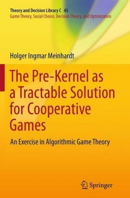 The Pre-Kernel as a Tractable Solution for Cooperative Games Holger Ingmar Meinh