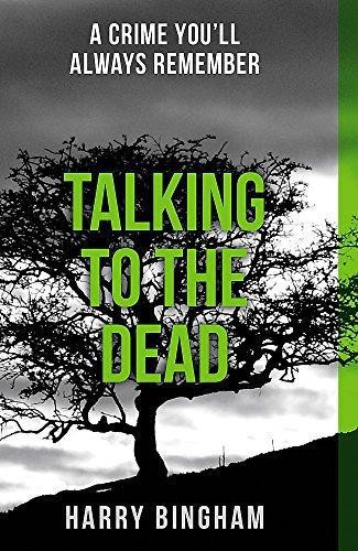Talking to the Dead: A chilling British detective crime... - Bingham, Harry