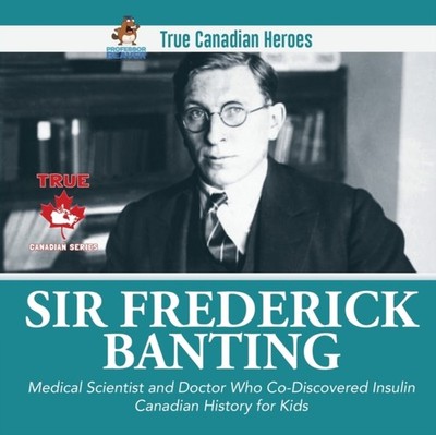 Professor Beaver - Sir Frederick Banting - Medical Scientist and Docto - X555z