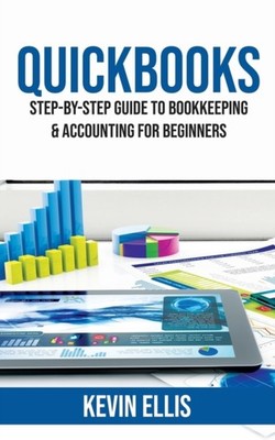 Ellis - QuickBooks  Step-by-Step Guide to Bookkeeping  Accounting for - X555z