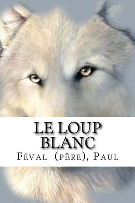 Le Loup blanc by Mybook (French) Paperback Book