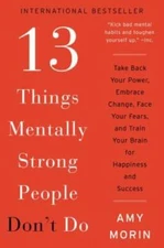 13 Things Mentally Strong People Don't Do: Take Back Your Power, Emb - VERY GOOD