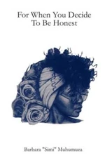 for when you decide to be honest - Paperback By Muhumuza, Barbara Simi - GOOD