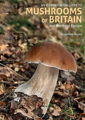 An Identification Guide to Mushrooms of Britain and Northern Europe (2nd...