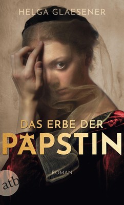 Das Erbe der Päpstin ~ Helga Glaesener ~  9783746640150
