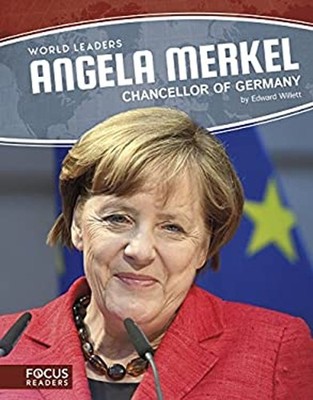 Angela Merkel : Chancellor of Germany Library Binding Edward Will