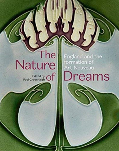 The Nature of Dreams by Paul Greenhalgh (Paperback Book)