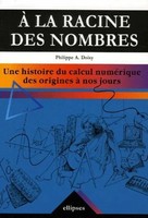 Racine Des Nombres (A La). Une Histoire Du Calcul NuméRique Des Origines à...