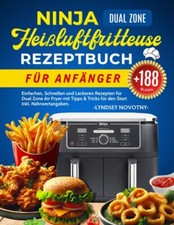 Ninja Heißluftfritteuse Rezeptbuch für Anf�...