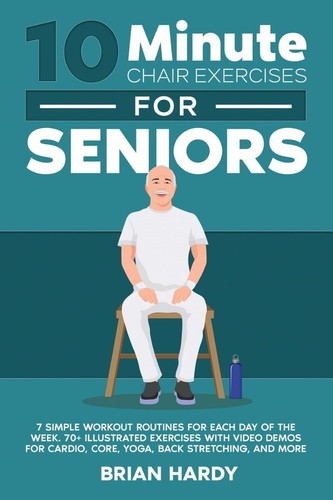10-Minute Chair Exercises for Seniors; 7 Simple Workout Routines for Each Day...