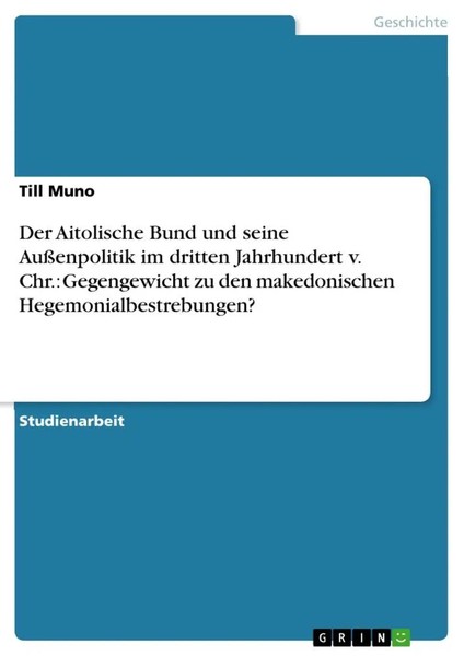 Till Muno | Der Aitolische Bund Und Seine AußEnpolitik Im Dritten Jahrhundert...-image