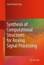 Synthesis of Computational Structures for Analog Signal Processing, Hardcover...