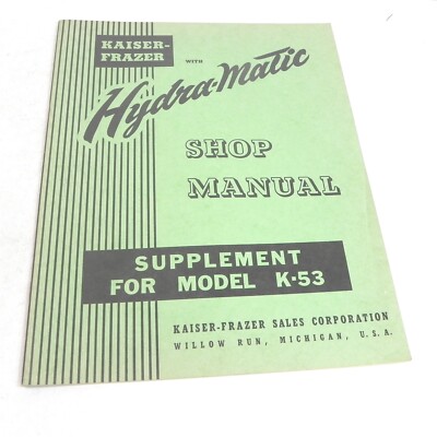 VINTAGE KAISER FRAZER HYDRAMATIC REPAIR SERVICE GUIDE BOOK MANUAL REFERENCE