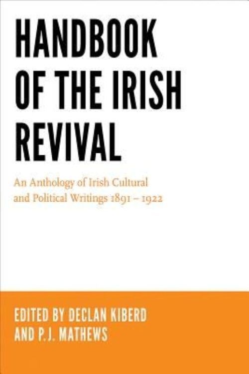 Handbook of the Irish Revival: An Anthology of Irish Cultural and Political...
