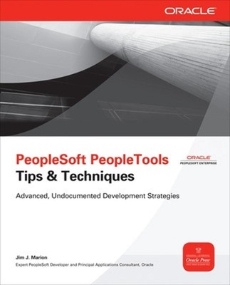 PeopleSoft PeopleTools Tips & Techniques by Jim Marion (English) Paperback Book