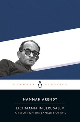 Eichmann in Jerusalem: A Report on the Banality of Evil by Hannah Arendt: Used