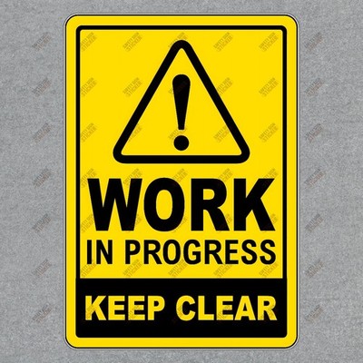 Safety Sign Sticker Work In Progress Keep Clear OSHA Compliant #556775