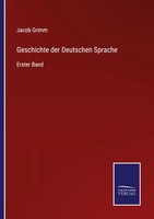 Jacob Grimm | Geschichte Der Deutschen Sprache | Taschenbuch | Deutsch (2022)