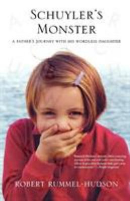 Schuyler's Monster : A Father's Journey with His Wordless Daughte