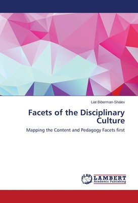 Facets of the Disciplinary Culture Liat Biberman-Shalev