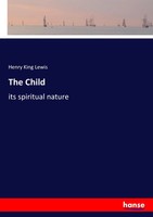 Henry King Lewis | The Child | Taschenbuch | Englisch (2017) | 244 S.