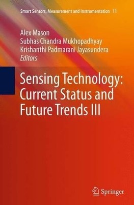 Sensing Technology: Current Status and Future Trends III - 9783319383064