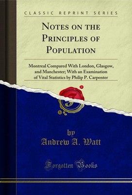 Notes on the Principles of Population: Montreal Compared With London, Glasgow