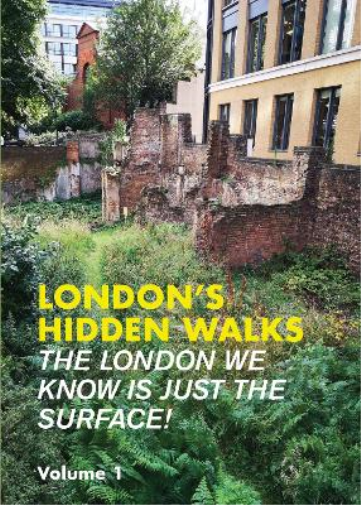 London's Hidden Walks Volume 1 (Tascabile) London's Hidden Walks