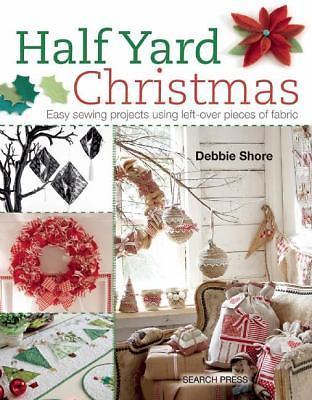 Half Yard# Christmas : Easy Sewing Projects Using Leftover Pieces of Fabric ...