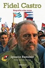 FIDEL CASTRO: BIOGRAFIA A DOS VOCES / BIOGRAPHY (SPANISH By Ignacio Ramonet *VG*