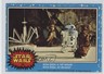 1977 O-Pee-Chee Star Wars R2-D2 Artoo-Detoo is left behind! 