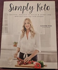 Simply Keto: A Practical Approach to Health & Weight Loss with 100+ Easy Low...