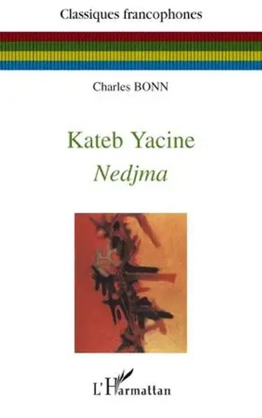 Kateb Yacine Nedjma Charles Bonn Taschenbuch Classiques Francophones FranzöSisch-image