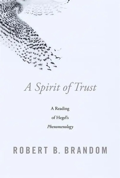 A Spirit Of Trust | Robert B. Brandom | A Reading Of Hegel's 'Phenomenology'-image
