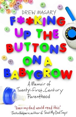 F**king Up the Buttons on a Babygrow by Drew Magary